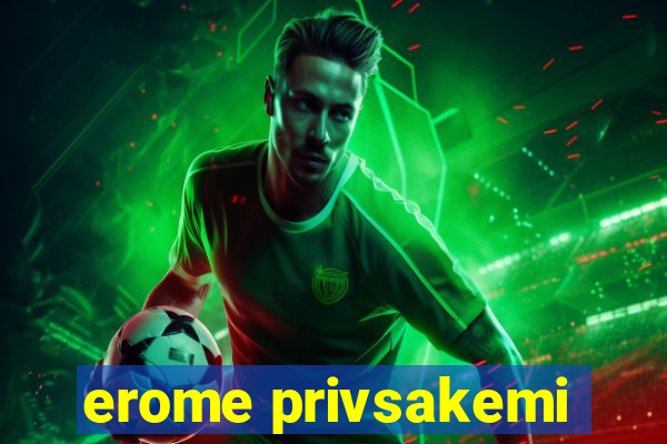 erome privsakemi